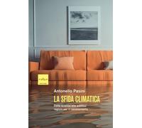 Libri Antonello Pasini - La Sfida Climatica. Dalla Scienza Alla Politica: Ragion