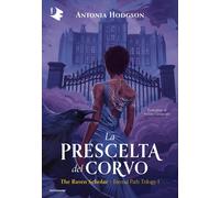 Libri Antonia Hodgson - La Prescelta Del Corvo. The Raven Scholar