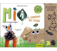 Libri Antonietta Manca - Mia E Il Giardino Dei Tesori. Le Storie Da Costruire. E