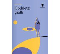 Libri Antonietta Navarra - Occhietti gialli - 2025