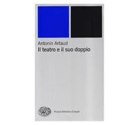 Libri Antonin Artaud - Il Teatro E Il Suo Doppio