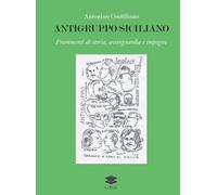 Libri Antonino Contiliano - Antigruppo Siciliano. Frammenti Di Storia, Avanguard
