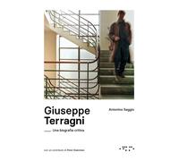 Libri Antonino Saggio - Giuseppe Terragni. Una Biografia Critica