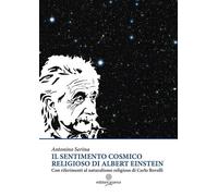 Libri Antonino Serina - Il Sentimento Cosmico Religioso Di Albert Einstein Con R