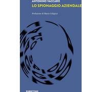 Libri Antonino Vaccaro - Lo Spionaggio Aziendale