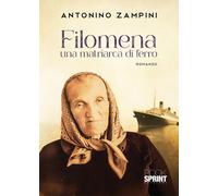 Libri Antonino Zampini - Filomena Una Matriarca Di Ferro