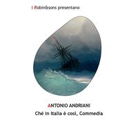 Libri Antonio Andriani - Che In Italia E Cosi, Commedia