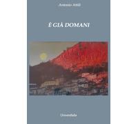 Libri Antonio Attili - E' Gia Domani