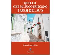 Libri Antonio Avenoso - Quello Che Mi Suggeriscono I Paesi Del Sud