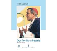 Don Tonino a Betania. Pastore amico. Con DVD-ROM - Bello Antonio