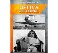 Libri Antonio Bordoni - IH870 Ustica. Gli eretici - 2020