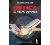 Libri Antonio Bordoni - Ustica Il Relitto Parla