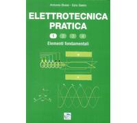Libri Antonio Bossi / Ezio Sesto - Elettrotecnica Pratica. Elementi Fondamentali