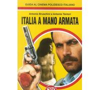 Libri Antonio Bruschini / Antonio Tentori - Italia A Mano Armata. Guida Al Cinem