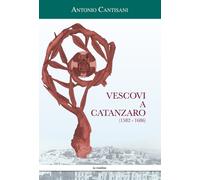 Libri Antonio Cantisani - Vescovi a Catanzaro (1582-1686) - 2016