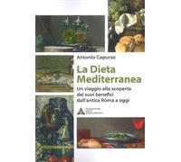 Libri Antonio Capurso - La Dieta Mediterranea. Un Viaggio Alla Scoperta Dei Suoi
