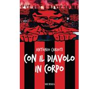 Libri Antonio Carioti - Con il diavolo in corpo - 2012