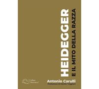 Libri Antonio Carulli - Heidegger E Il Mito Della Razza