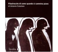 Libri Antonio Catalano - Filastrocche Di Come Quando Si Cammina Piano. Ediz. Ill
