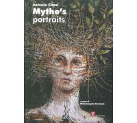 Libri Antonio Ciraci. Mytho's Portraits. Ediz. Illustrata