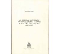 Libri Antonio Corsaro - La Regola E La Licenza. Studi Sulla Poesia Satirica E Bu