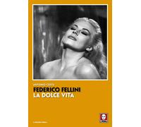 Libri Antonio Costa - Federico Fellini. La Dolce Vita. Nuova Ediz.