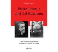 Pietro Leoni e altri del Russicum. I preti licenziati dal Russicum in miss...