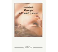 Libri Antonio Cutolo - Il tempo delle nostre anime - 2020