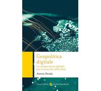 Libri Antonio Deruda - Geopolitica Digitale. La Competizione Globale Per Il Cont