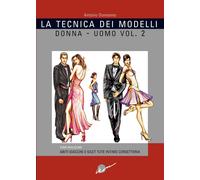La tecnica dei modelli uomo-donna. Come realizzare abiti, giacche e gilet, tute, intimo, corsetteria. Vol. 2