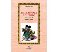 Libri Antonio Faeti - In Trappola Col Topo