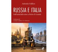 Libri Antonio Fallico - Russia E Italia. Dall'antichita Sino A Pietro Il Grande.