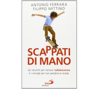 Libri Antonio Ferrara / Filippo Mittino - Scappati Di Mano. Sei Racconti Per Nar