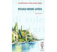 Libri Antonio Fogazzaro - Piccolo Mondo Antico