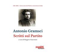Libri Antonio Gramsci - Scritti Sul Partito