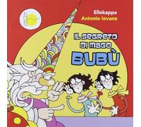Libri Antonio Iovane - Il Segreto Di Mago Bubu