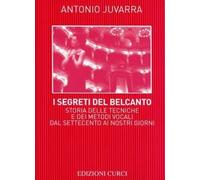 Libri Antonio Juvarra - I Segreti Del Bel Canto