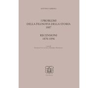 Libri Antonio Labriola - I Problemi Della Filosofia Della Storia-Recensioni (187