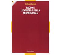 Libri Antonio Landi - Paolo E L'evangelo Della Misericordia