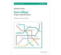 Libri Antonio Lavieri - Sensi Obliqui. Tempi E Modi Del Tradurre