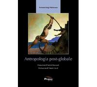 Libri Antonio Luigi Palmisano - Antropologia post-globale - 2017