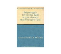 Libri Antonio Manhes / R. McFarlan - Brigantaggio. Un'Epopea Dalle Origini Ai Te