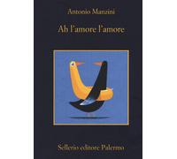 Libri Antonio Manzini - Ah L'amore L'amore