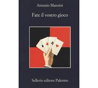 Libri Antonio Manzini - Fate Il Vostro Gioco