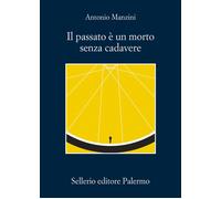 Libri Antonio Manzini - Il Passato E Un Morto Senza Cadavere