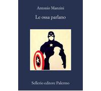 Libri Antonio Manzini - Le Ossa Parlano