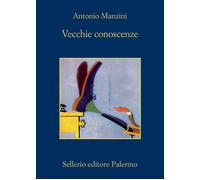 Libri Antonio Manzini - Vecchie conoscenze - 2021 (La memoria)