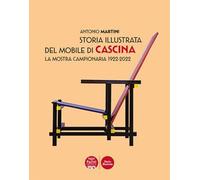 Libri Antonio Martini - Storia Illustrata Del Mobile Di Cascina. La Mostra Campi