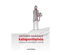 Libri Antonio Marziale - Katapontismos. Chiunque Scandalizzi I Piccoli