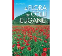 Libri Antonio Mazzetti - La flora dei Colli Euganei - 2023